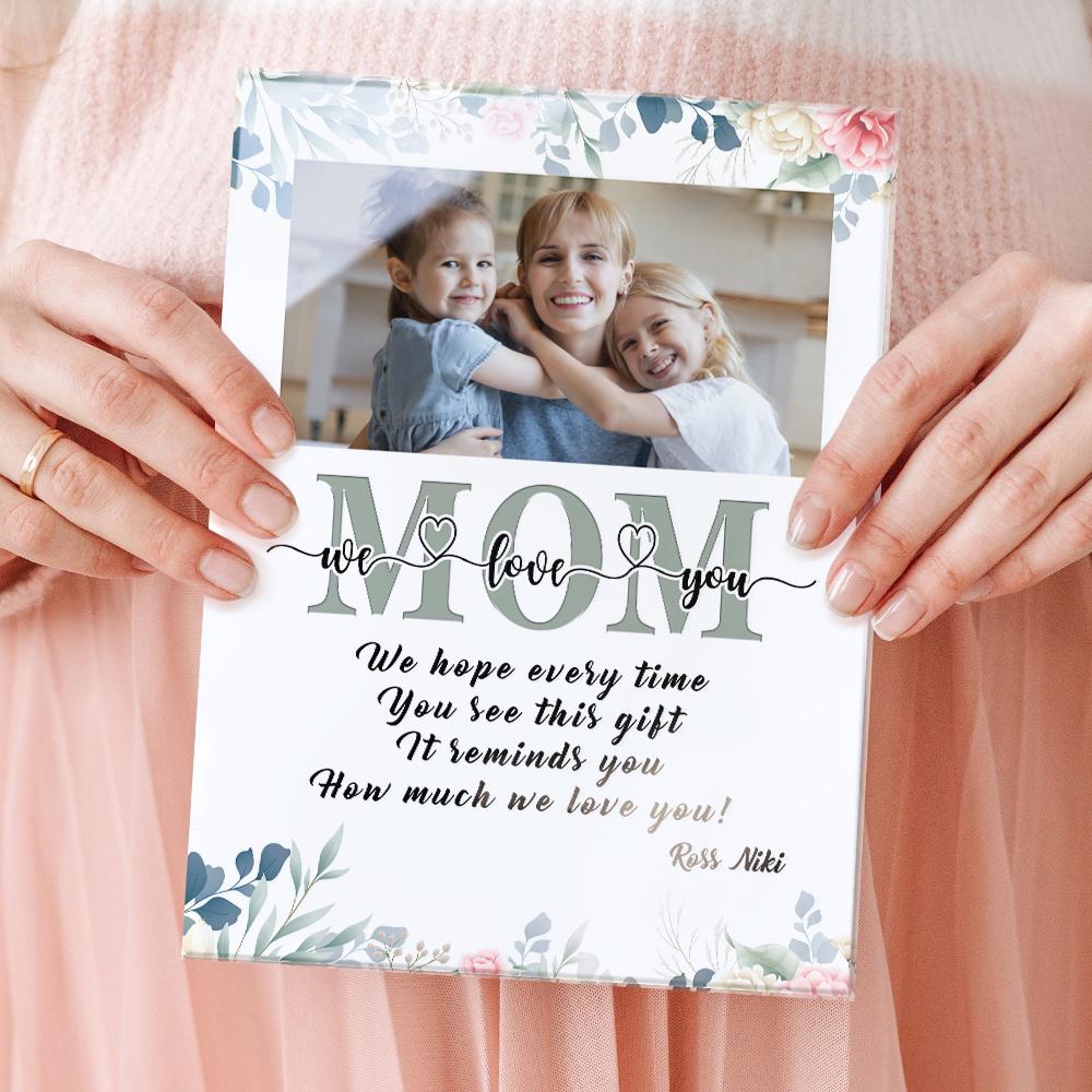 Mother‘s Day Custom Photo Plaque Gift With Your Name - It Reminds How Much We Love You