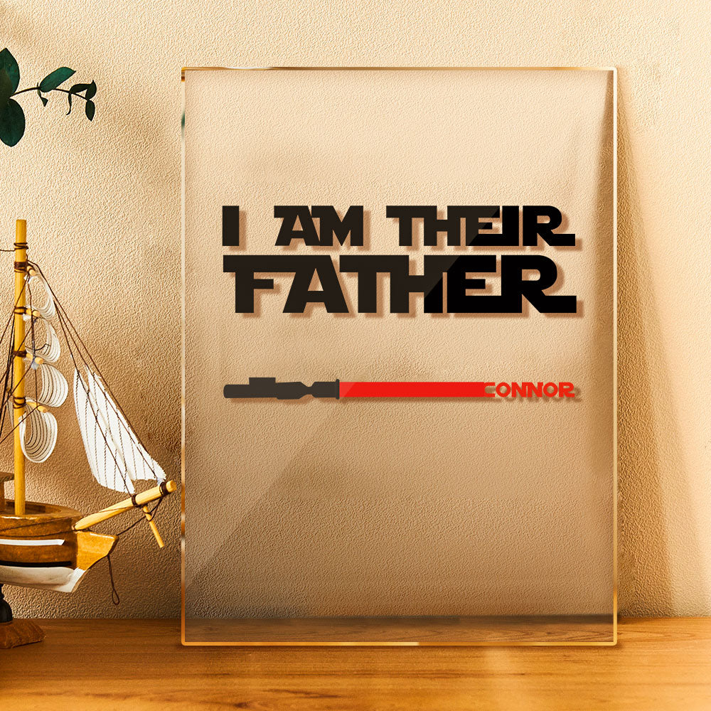 Personalized I Am Their Father Acrylic Plaque Light Saber Plaque Father's Day Gifts - Myphotomugs